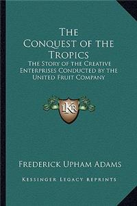 The Conquest of the Tropics