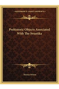 Prehistoric Objects Associated with the Swastika