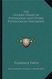 Golden Verses of Pythagoras and Other Pythagorean Fragments