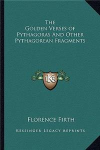 Golden Verses of Pythagoras and Other Pythagorean Fragments