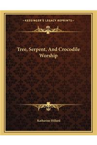 Tree, Serpent, and Crocodile Worship