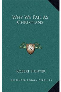 Why We Fail as Christians