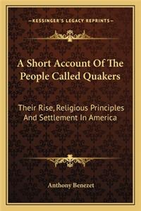 A Short Account Of The People Called Quakers