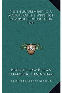 Ninth Supplement to a Manual of the Writings in Middle English 1050-1400