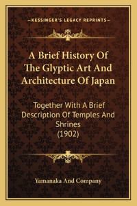 Brief History Of The Glyptic Art And Architecture Of Japan