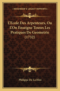 L'Ecole Des Arpenteurs, Ou L'On Enseigne Toutes Les Pratiques De Geometrie (1732)
