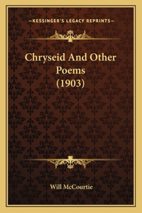 Chryseid And Other Poems (1903)