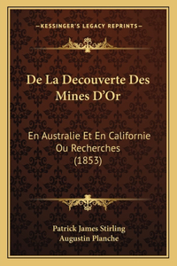 De La Decouverte Des Mines D'Or