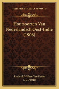 Houtsoorten Van Nederlandsch Oost-Indie (1906)