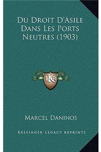 Du Droit D'Asile Dans Les Ports Neutres (1903)