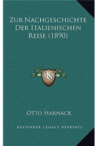 Zur Nachgeschichte Der Italienischen Reise (1890)