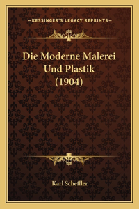 Moderne Malerei Und Plastik (1904)