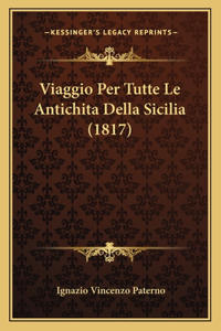 Viaggio Per Tutte Le Antichita Della Sicilia (1817)