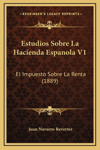 Estudios Sobre La Hacienda Espanola V1