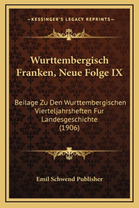 Wurttembergisch Franken, Neue Folge IX