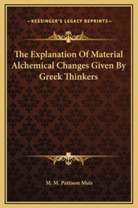 The Explanation Of Material Alchemical Changes Given By Greek Thinkers