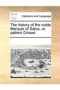 The History of the Noble Marquis of Salus, Or, Patient Grissel.