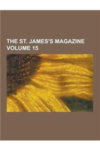 The St. James's Magazine Volume 15