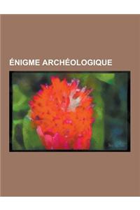 Enigme Archeologique