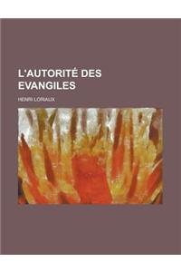 L'Autorite Des Evangiles