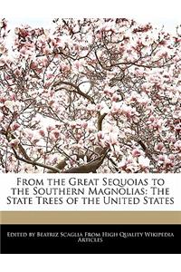 From the Great Sequoias to the Southern Magnolias