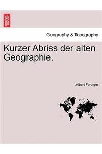 Kurzer Abriss Der Alten Geographie.