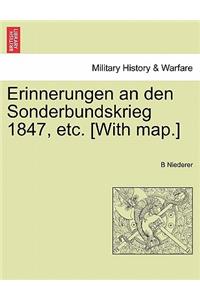 Erinnerungen an Den Sonderbundskrieg 1847, Etc. [With Map.]