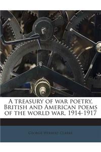 Treasury of War Poetry, British and American Poems of the World War, 1914-1917