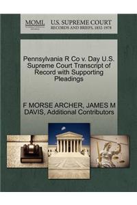 Pennsylvania R Co V. Day U.S. Supreme Court Transcript of Record with Supporting Pleadings