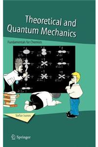 Theoretical and Quantum Mechanics: Fundamentals for Chemists