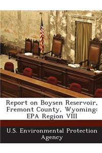 Report on Boysen Reservoir, Fremont County, Wyoming: EPA Region VIII