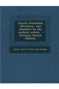 Lloyd's Steamboat Directory, and Disasters on the Western Waters