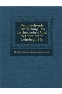 Vergleichende Darstellung Des Lutherischen Und Reformierten Lehrbegriffs