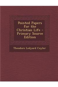 Pointed Papers for the Christian Life