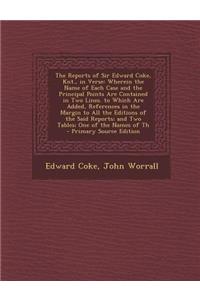 The Reports of Sir Edward Coke, Knt., in Verse
