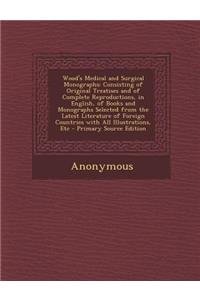 Wood's Medical and Surgical Monographs