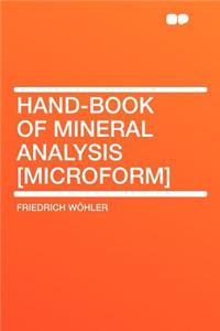 Hand-Book of Mineral Analysis [microform]