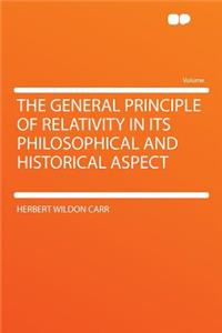 The General Principle of Relativity in Its Philosophical and Historical Aspect