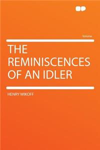 The Reminiscences of an Idler