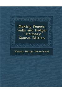 Making Fences, Walls and Hedges