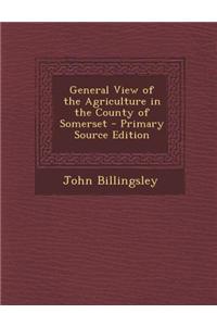 General View of the Agriculture in the County of Somerset