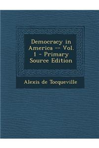 Democracy in America -- Vol. 1