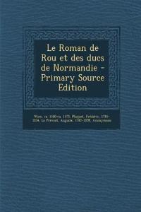 Le Roman de Rou et des ducs de Normandie