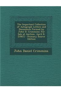 Important Collection of Autograph Letters and Documents Formed by John D. Crimmins