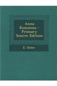 Anna Komnena - Primary Source Edition