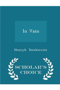 In Vain - Scholar's Choice Edition