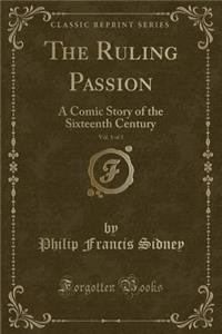 The Ruling Passion, Vol. 1 of 3