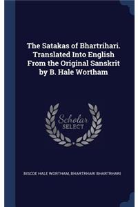 Satakas of Bhartrihari. Translated Into English From the Original Sanskrit by B. Hale Wortham