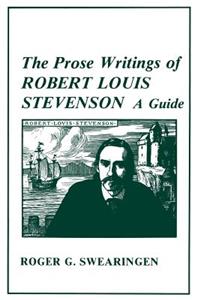 The Prose Writings of Robert Louis Stevenson: A Guide