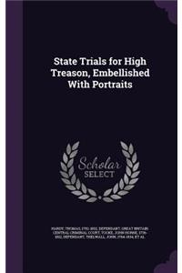 State Trials for High Treason, Embellished With Portraits